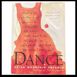 The DANCE Moving to the Rhythms of Your True Self Oriah Mountain Dreamer Book